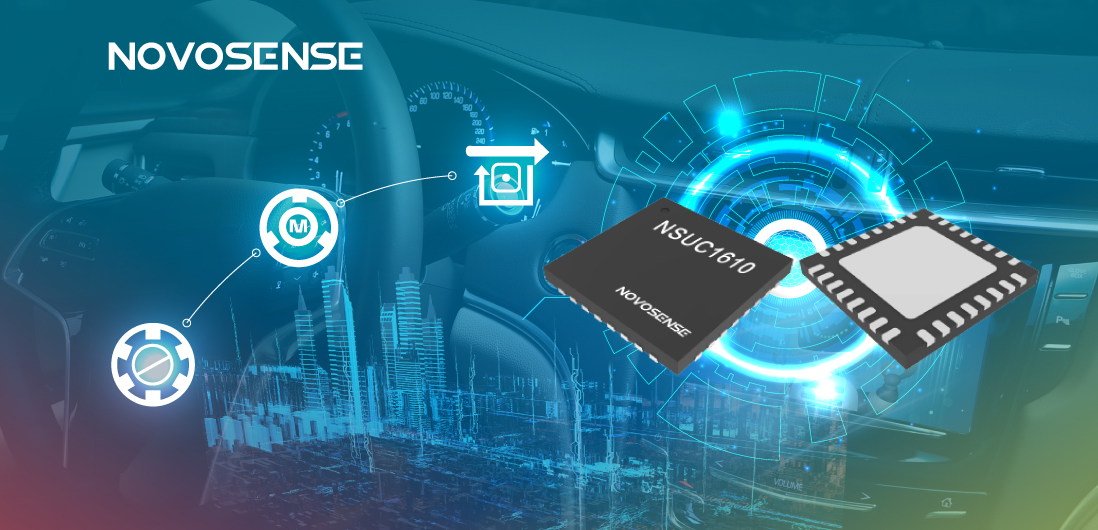 NOVOSENSE NSUC1610： 車載用マイクロ&スペシャルモータドライバSoC
